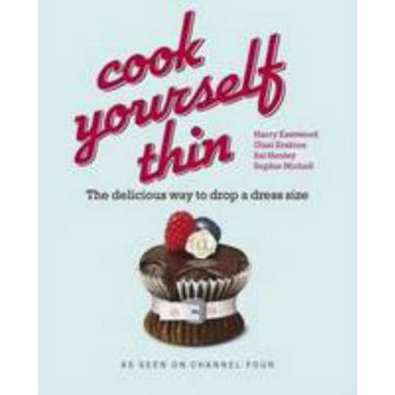 Pre-Owned Cook Yourself Thin: The Delicious Way to Drop a Dress Size (Paperback) 1856131505 9781856131506