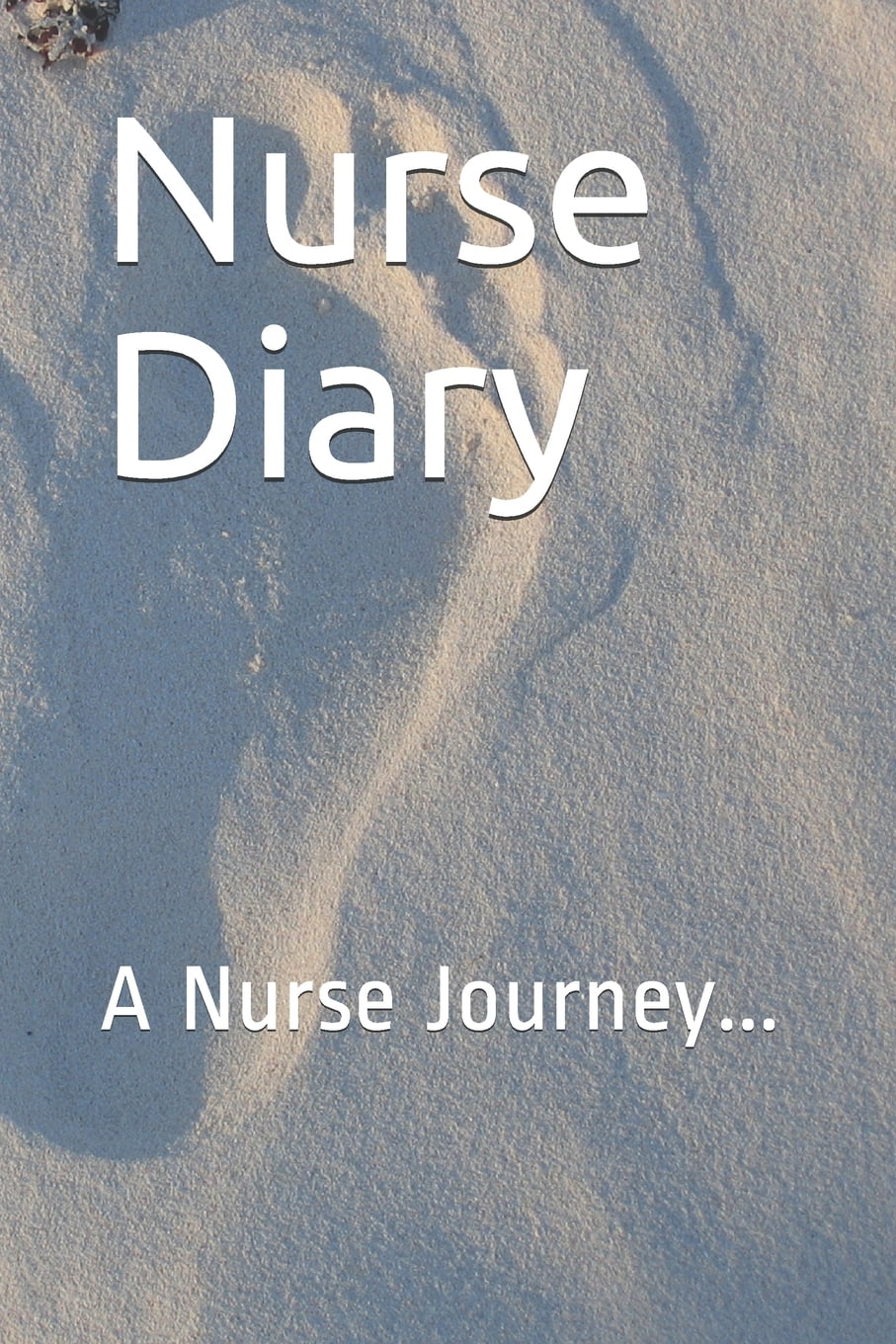 Nurse Diary A Nurse Journey... (Paperback)