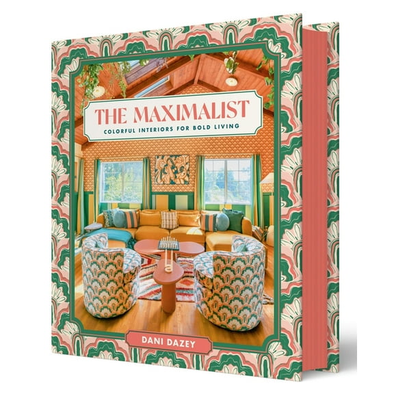 The Maximalist: Colorful Interiors for Bold Living, (Hardcover)