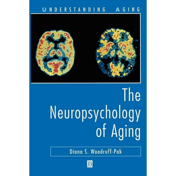 Understanding Aging: The Neuropsychology of Aging (Paperback)