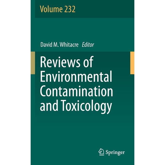 Reviews of Environmental Contamination a Reviews of Environmental Contamination and Toxicology Volume 232, Book 232, (Hardcover)