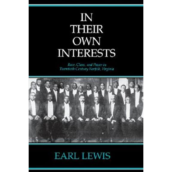 Pre-Owned In Their Own Interests: Race, Class and Power in Twentieth-Century Norfolk, Virginia (Paperback) 0520084446 9780520084445