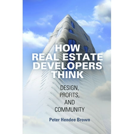 How Real Estate Developers Think - eBook