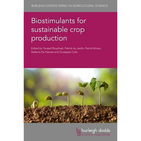 Burleigh Dodds Agricultural Science Biostimulants for Sustainable Crop Production, Book 84, (Hardcover)