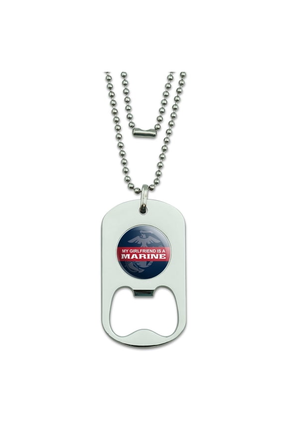 My Girlfriend is a Marine USMC Officially Licensed Military Dog Tag Bottle Opener Pendant
