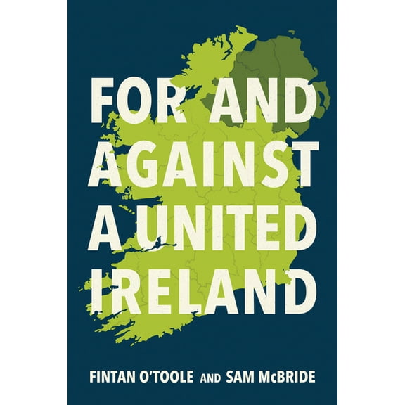 For and Against a United Ireland, (Paperback)
