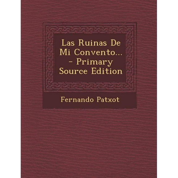 Las Ruinas De Mi Convento... (Paperback)