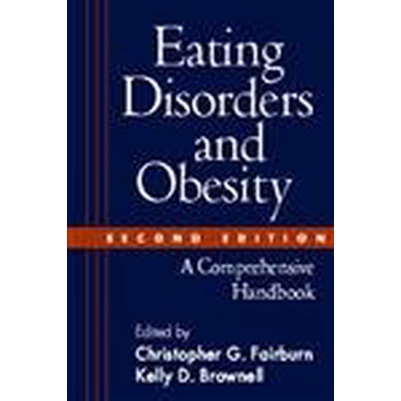 Pre-Owned Eating Disorders and Obesity, Second Edition: A Comprehensive Handbook, 9781593852368, 1593852363, Paperback, Second edition