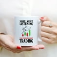 thumbnail image 3 of Custom Mugs Sorry I Wasn't Listening Trading Stock Market Lover Trader or Investors Gifts Santa Christmas Presents Ceramic Coffee 11oz 15oz Mug, 3 of 7