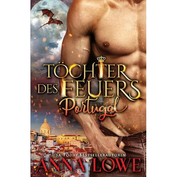 Billionaires Und Bodyguards TÃ¶chter des Feuers: Portugal, Book 4, (Paperback)