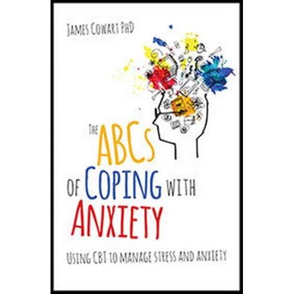 Pre-Owned The ABCS of Coping with Anxiety: Using CBT to manage stress and anxiety Paperback