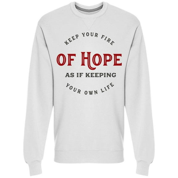 Keep Hope Life Quote Sweatshirt Men -Image by Shutterstock, Male x-Large