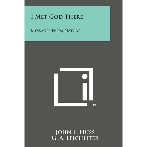 I Met God There: Messages from Nature (Paperback)