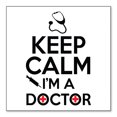 thumbnail image 1 of DistinctInk Custom Bumper Sticker - 6" x 6" Decorative Decal - White Background - Keep Calm I'm A Doctor, 1 of 2