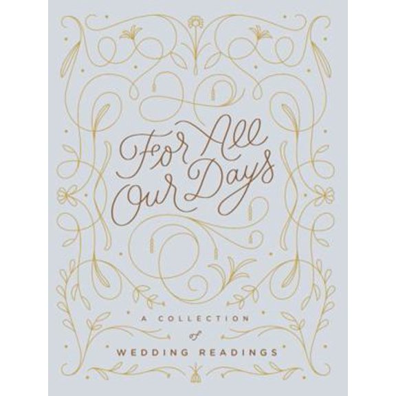 Pre-Owned For All Our Days: A Collection of Wedding Readings (Hardcover) 145218237X 9781452182377