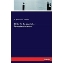 Blätter für das bayerische Gymnasialschulwesen, (Paperback)