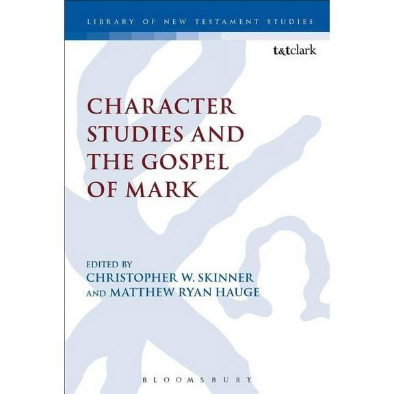 Library of New Testament Studies Character Studies and the Gospel of Mark, (Paperback)
