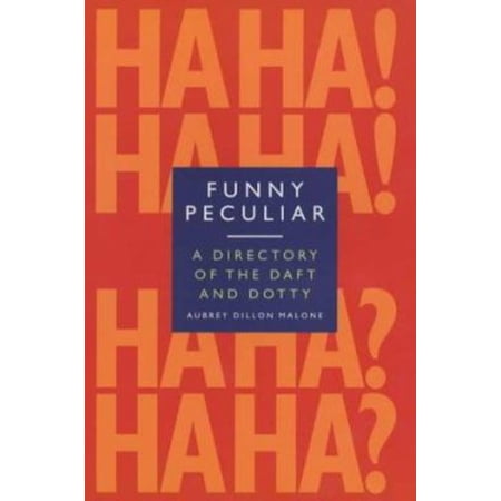 Pre-Owned Funny Peculiar: A Directory of the Daft and Dotty (Hardcover) 1853754609 9781853754609