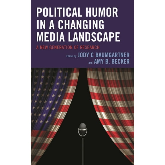 Bloomsbury Studies in Political Communic Political Humor in a Changing Media Landscape: A New Generation of Research, (Paperback)