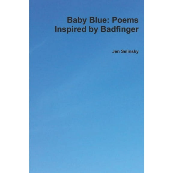 Baby Blue: Poems Inspired by Badfinger (Paperback)