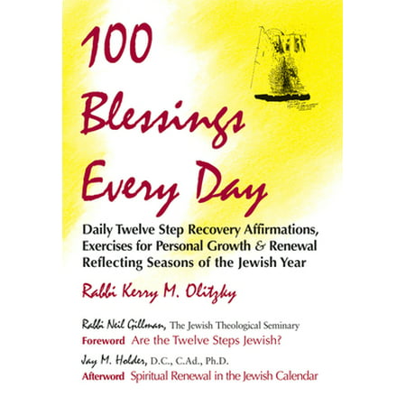 100 Blessings Every Day: Daily Twelve Step Recovery Affirmations, Exercises for Personal Growth & Renewal Reflecting Seasons of the Jewish Year [Paperback - Used]