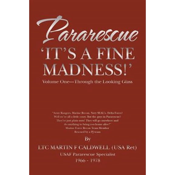 Pre-Owned Pararescue 'It's a Fine Madness!': Book I 'Through the Looking Glass' (Paperback) by Martin F Caldwell