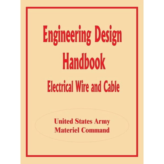 Engineering Design Handbook: Electrical Wire and Cable (Paperback)