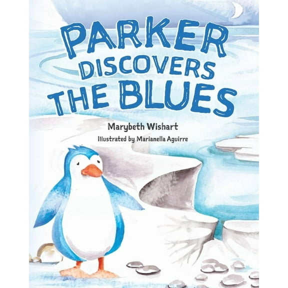 Parker the Purple Penguin Parker Discovers the Blues, (Paperback)