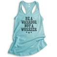 thumbnail image 1 of Be A Warrior Not A Worrier Tank Top, Ladies Racerback, Inspirational Quote Motivational Inspiration Tank, Cancun, X-Large, 1 of 3
