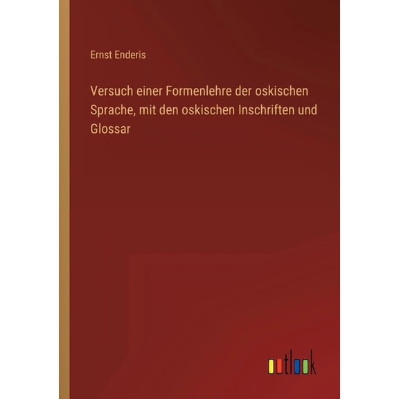 Versuch einer Formenlehre der oskischen Sprache, mit den oskischen Inschriften und Glossar (Paperback)