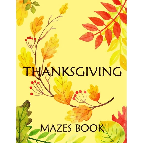 Thanksgiving Mazes Book : Fun Interactive and Activity Book Gift for Toddlers Pre-Schoolers and Kids 2-5 (Paperback)