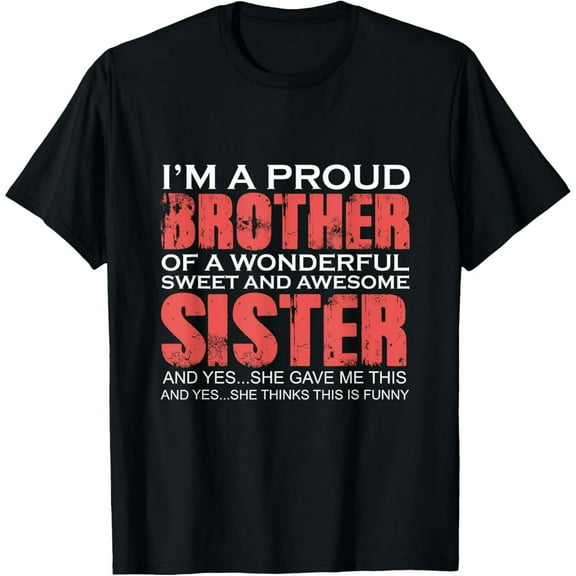 Funny for Brother of the Great Sister Birthday Clothing T-Shirt