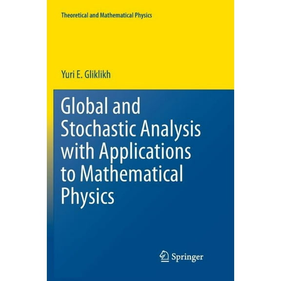 Theoretical and Mathematical Physics Global and Stochastic Analysis with Applications to Mathematical Physics, (Paperback)