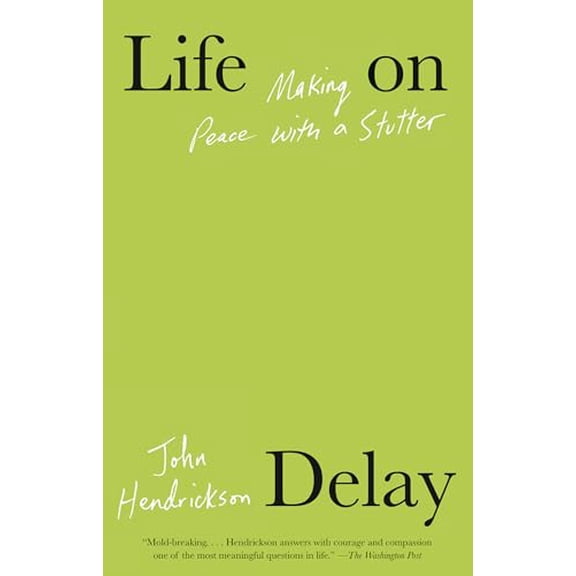 Pre-Owned Life on Delay: Making Peace with a Stutter (Paperback) 059331283X 9780593312834