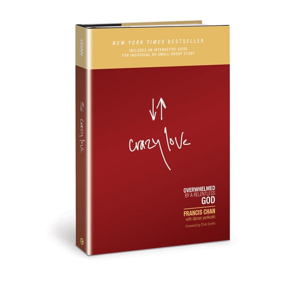 Crazy Love: Overwhelmed by a Relentless God, (Hardcover)