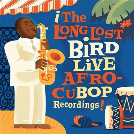 Long Lost Bird Live Afro-Cubop Recordings (Best Charlie Parker Recordings)