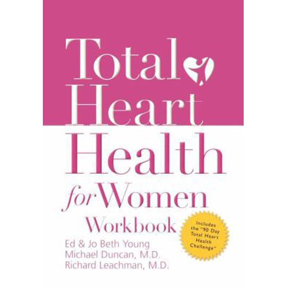 Pre-Owned Total Heart Health for Women Workbook: Achieving a Total Heart Health Lifestyle in 90 Days (Paperback) 1418501271 9781418501273