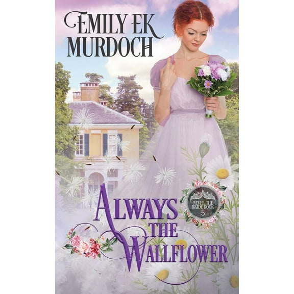 Never the Bride Always the Wallflower, Book 5, (Paperback)