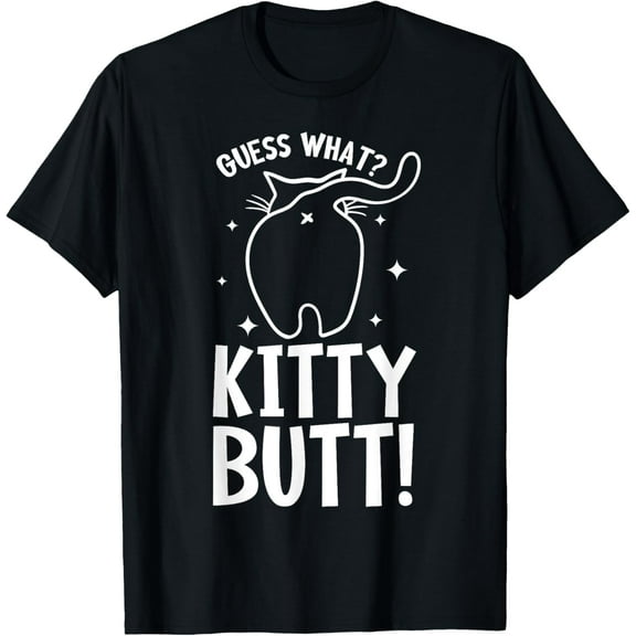 guess what kitty butt - funny cat lover - kitten cat owner Funny Creative Graphic T-Shirt