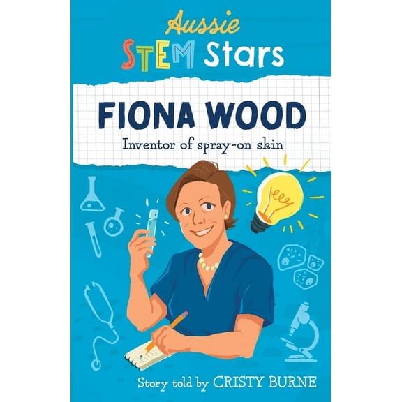 Aussie STEM Stars: Fiona Wood - Inventor of spray-on skin, (Paperback)