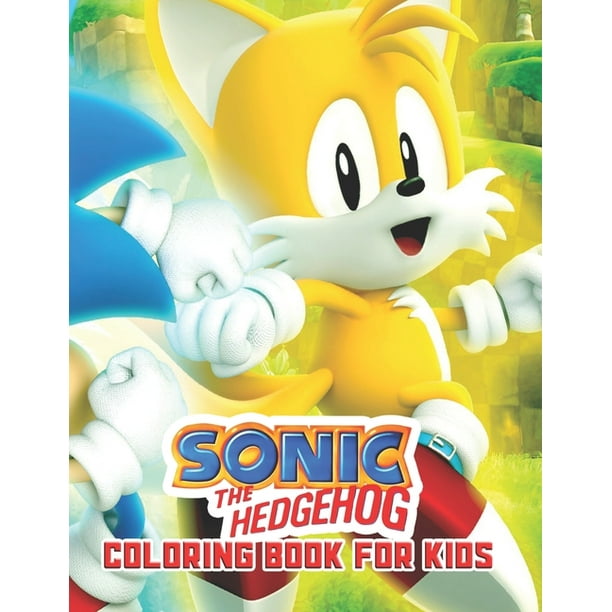 Sonic The Hedgehog Coloring Book For Kids : Sonic The Hedgehog Coloring Book Kids Girls Adults Toddlers (Kids ages 2-8) Unofficial 25 high quality ...