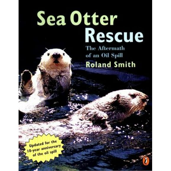 Pre-Owned Sea Otter Rescue: The Aftermath of an Oil Spill (Paperback) 014056621X 9780140566215