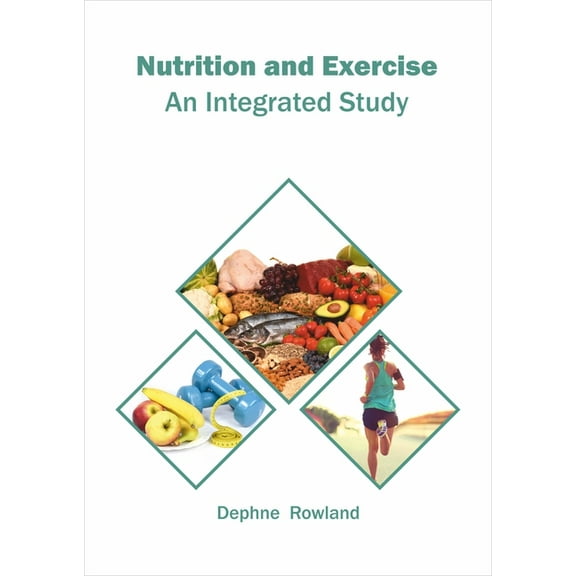 Nutrition and Exercise: An Integrated Study, (Hardcover)