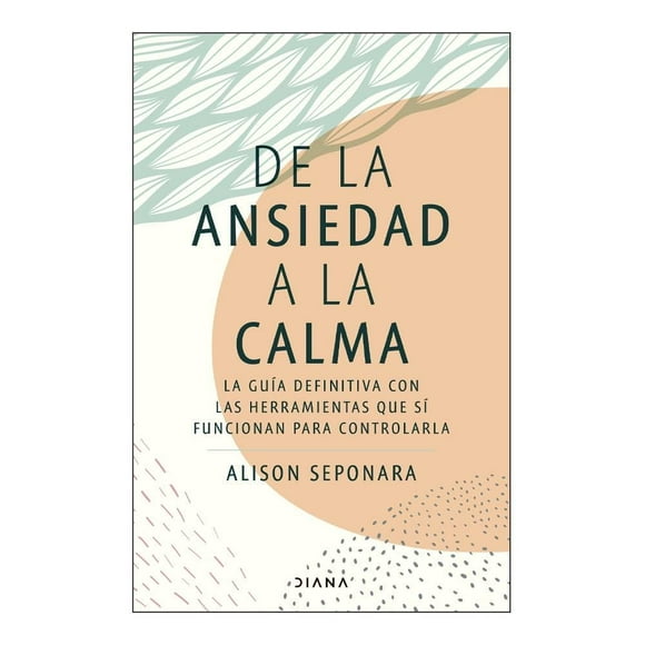 De la Ansiedad a la Calma Diana Alison Seponara