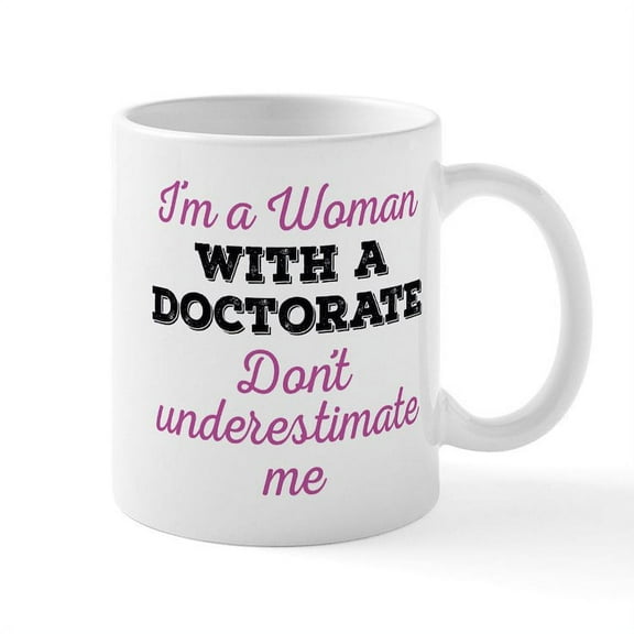 CafePress - Women Doctorate Mug - 11 oz Ceramic Mug - Novelty Coffee Tea Cup