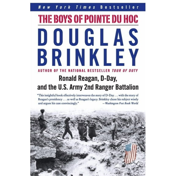 The Boys of Pointe Du Hoc: Ronald Reagan, D-Day, and the U.S. Army 2nd Ranger Battalion, (Paperback)