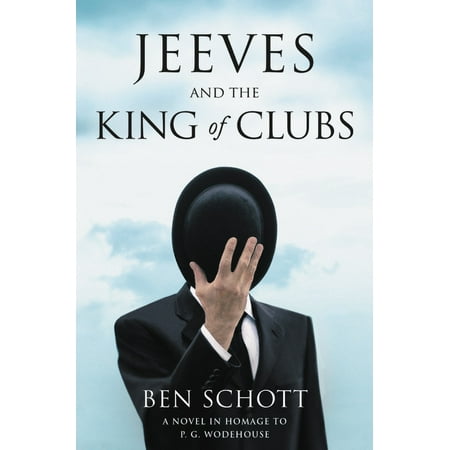 Jeeves and the King of Clubs : A Novel in Homage to P.G. (Best Pg Wodehouse Novels)