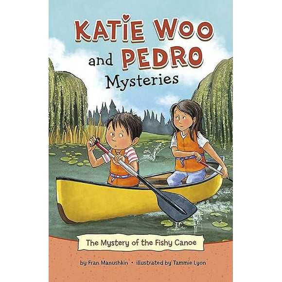 The Mystery of the Fishy Canoe (Katie Woo and Pedro Mysteries)