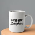 thumbnail image 2 of Awesome Like My Daughter Coffee Mugs 15 OZ Sublimation Mugs,Double-sided Printing Ceramic Cups Ceramic Mugs for Coffee,Tea,Hot Cocoa, 2 of 4