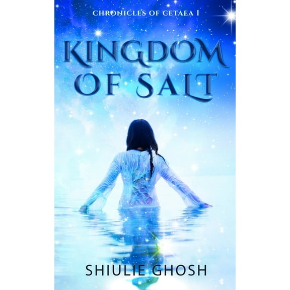 Chronicles of Cetaea Kingdom of Salt, Book 1, (Paperback)